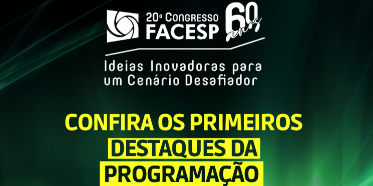20º Congresso da Facesp: confira os primeiros destaques da programação