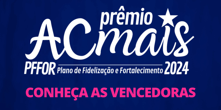 Conheça as vencedoras do Prêmio AC Mais PFFOR 2024