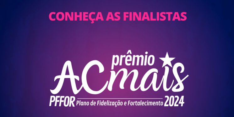 Facesp revela as finalistas do Prêmio AC Mais PFFOR 2024