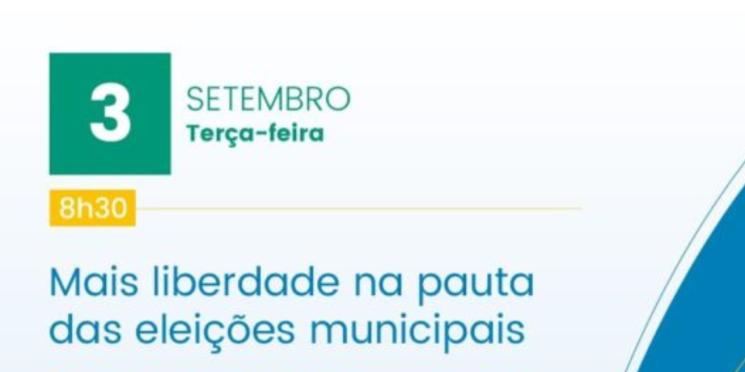 Dia 3 de setembro, a Liberdade Econômica entra na pauta das eleições municipais