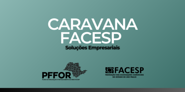 Caravana Facesp leva estratégias comerciais inovadoras às ACS das regiões de São Carlos, Piracicaba, Região Metropolitana de SP e Litoral
