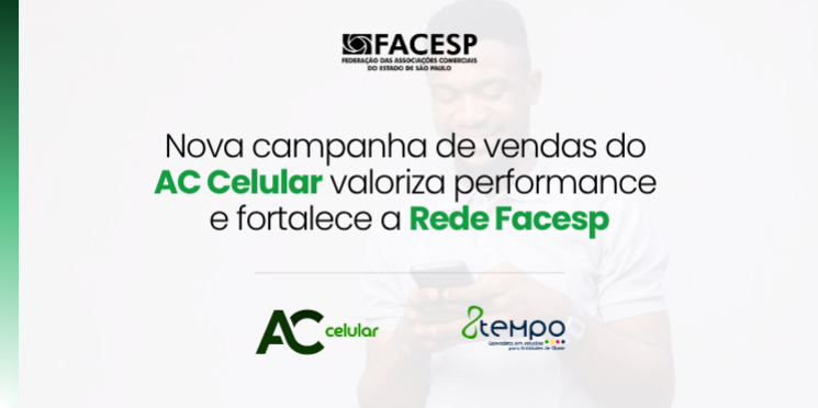 Nova campanha de vendas do AC Celular valoriza performance e fortalece a Rede Facesp