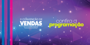 Falta pouco! Confira a programação da 1ª Convenção de Vendas da Rede Facesp