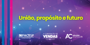 União, propósito e futuro: Rede Facesp se encontra na 1ª Convenção de Vendas