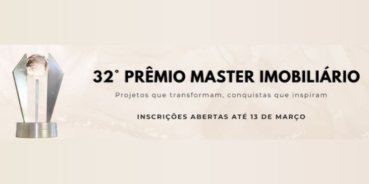 Inscrições abertas para o Prêmio Master Imobiliário 2026